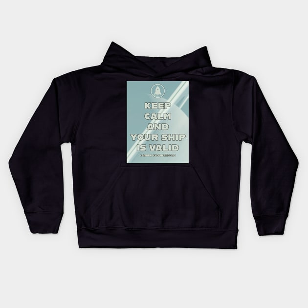 Keep Calm and Your Ship Is Valid with Planet Art Kids Hoodie by OrionLodubyal